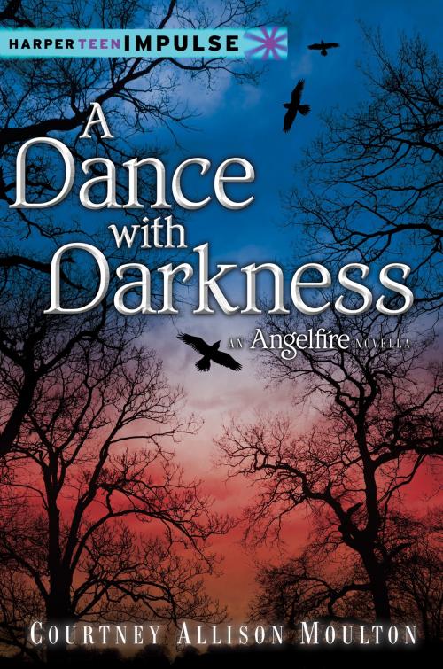 Cover of the book A Dance with Darkness by Courtney Allison Moulton, Katherine Tegen Books