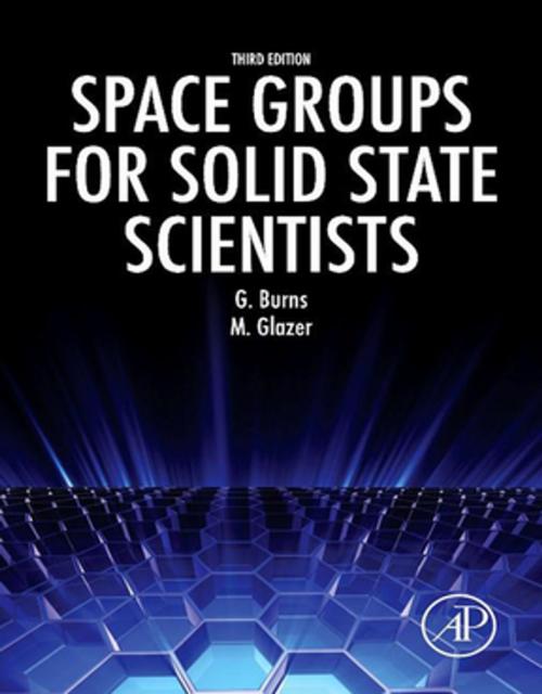 Cover of the book Space Groups for Solid State Scientists by Michael Glazer, Gerald Burns, Elsevier Science