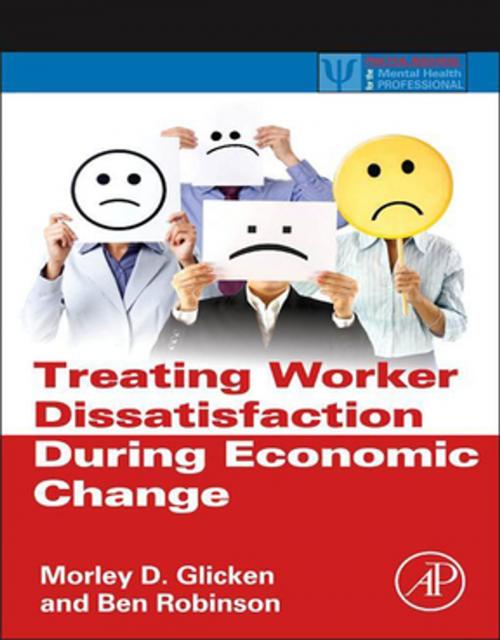 Cover of the book Treating Worker Dissatisfaction During Economic Change by Morley D. Glicken, Ben Robinson, Elsevier Science