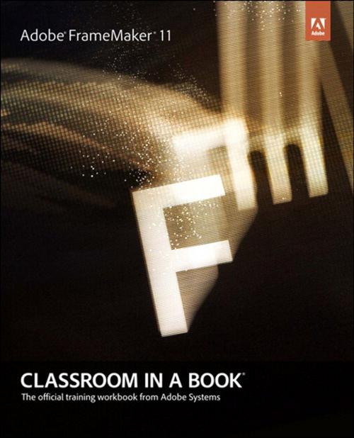 Cover of the book Adobe FrameMaker 11 Classroom in a Book by . Adobe Creative Team, Pearson Education