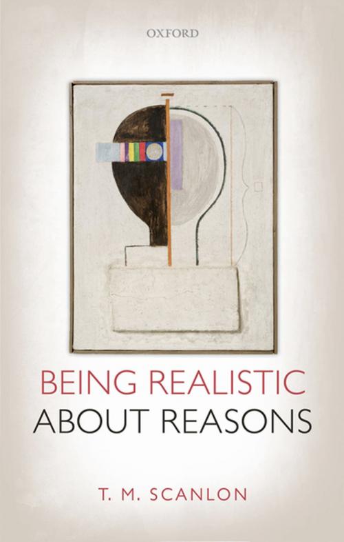 Cover of the book Being Realistic about Reasons by T. M. Scanlon, OUP Oxford