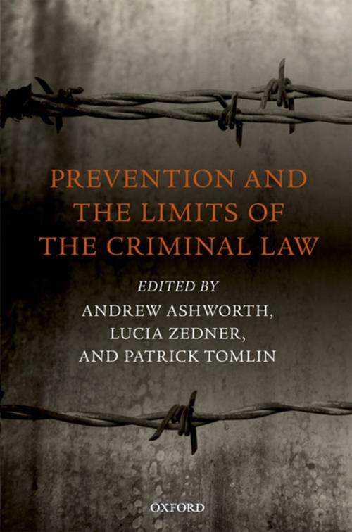Cover of the book Prevention and the Limits of the Criminal Law by , OUP Oxford