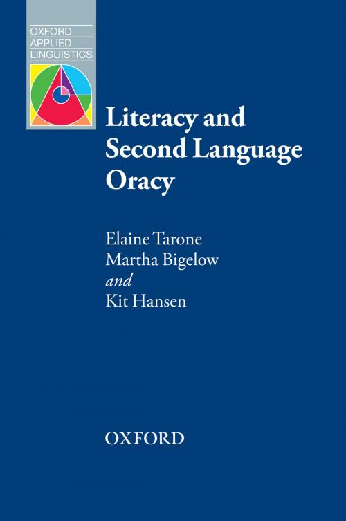 Cover of the book Literacy and Second Language Oracy - Oxford Applied Linguistics by Elaine Tarone, Martha Bigelow, Kit Hansen, Oxford University Press
