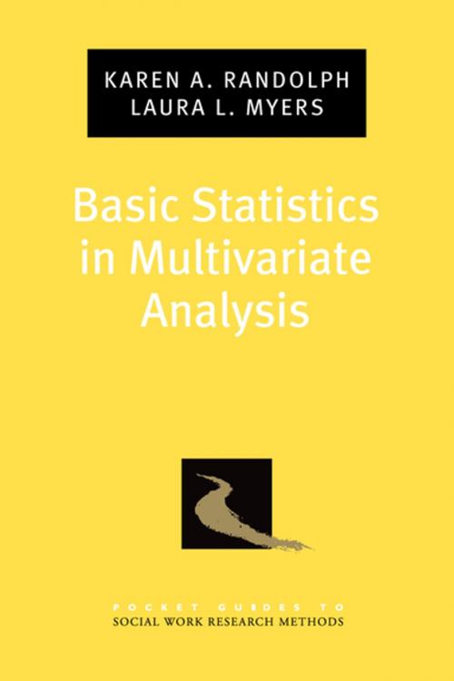 Cover of the book Basic Statistics in Multivariate Analysis by Karen A. Randolph, Laura L. Myers, Oxford University Press