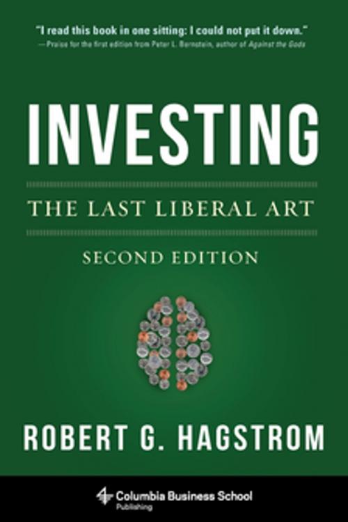 Cover of the book Investing: The Last Liberal Art by Robert Hagstrom, Columbia University Press
