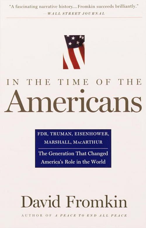 Cover of the book In The Time Of The Americans by David Fromkin, Knopf Doubleday Publishing Group