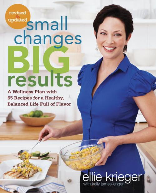 Cover of the book Small Changes, Big Results, Revised and Updated by Ellie Krieger, Potter/Ten Speed/Harmony/Rodale