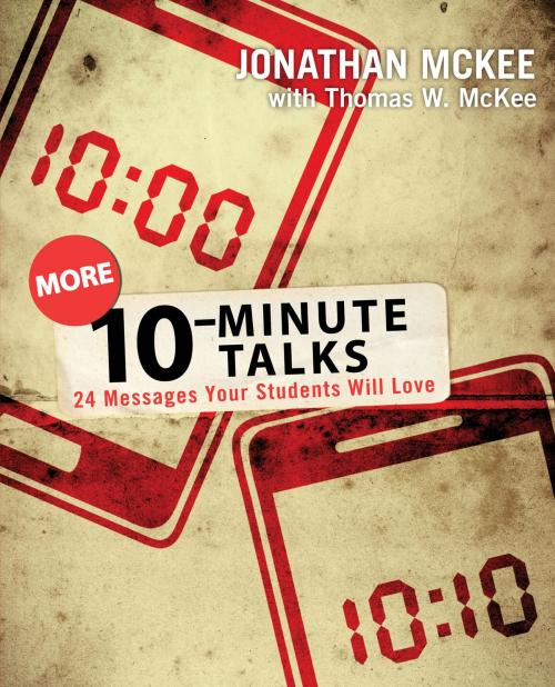 Cover of the book More 10-Minute Talks by Jonathan McKee, Zondervan