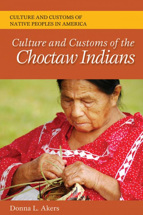 Cover of the book Culture and Customs of the Choctaw Indians by Donna L. Akers, ABC-CLIO