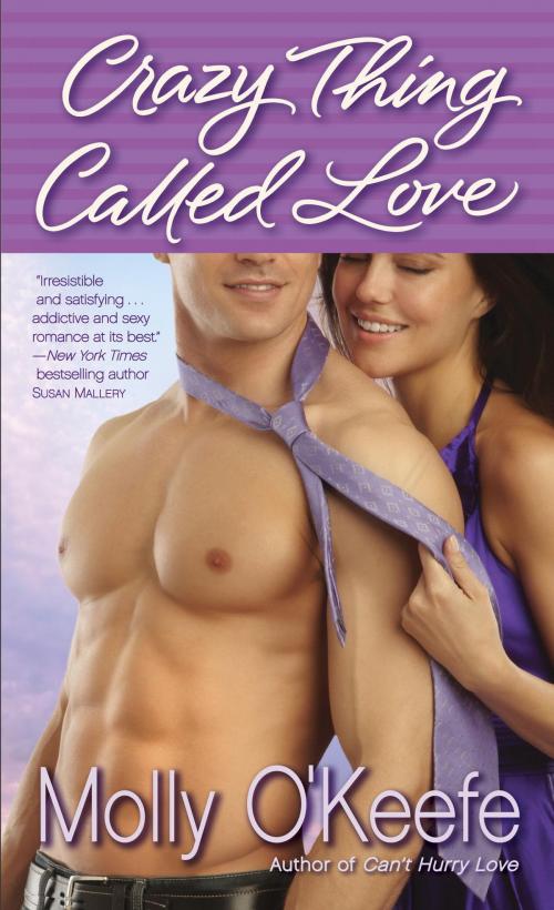 Cover of the book Crazy Thing Called Love by Molly O'Keefe, Random House Publishing Group