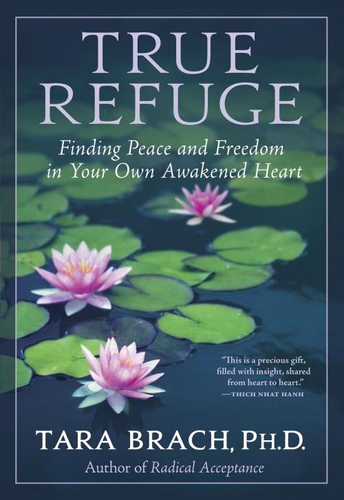 Cover of the book True Refuge by Tara Brach, Random House Publishing Group