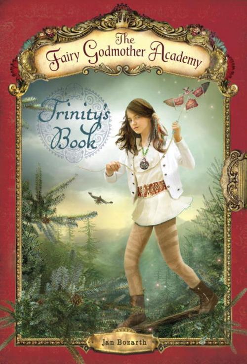 Cover of the book The Fairy Godmother Academy #6: Trinity's Book by Jan Bozarth, Random House Children's Books