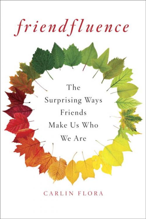 Cover of the book Friendfluence by Carlin Flora, Knopf Doubleday Publishing Group