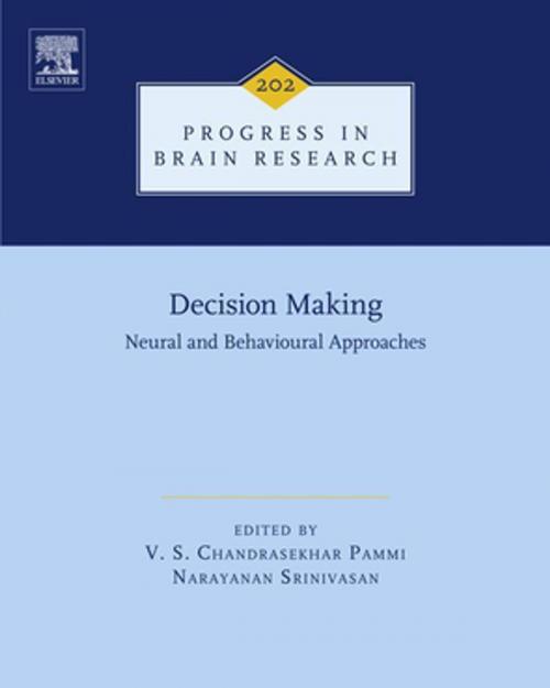 Cover of the book Decision Making: Neural and Behavioural Approaches by V. S. Chandrasekhar Pammi, Narayanan Srinivasan, Elsevier Science