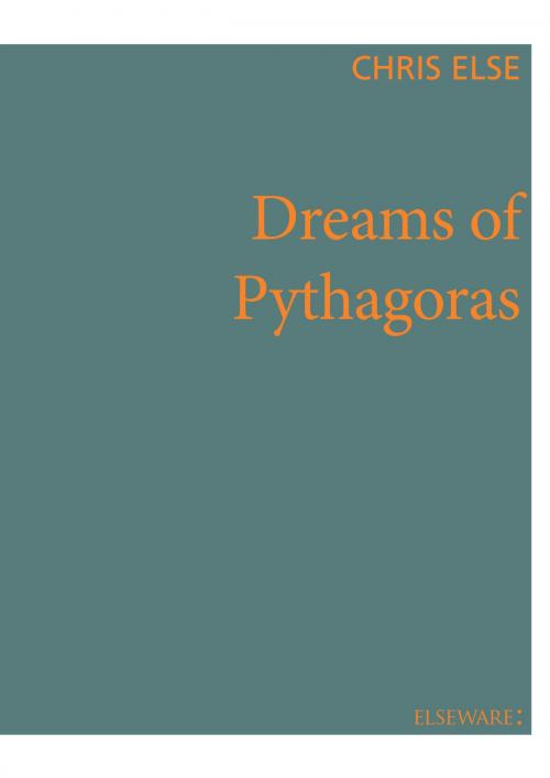 Cover of the book Dreams of Pythagoras by Chris Else, Elseware Publishing