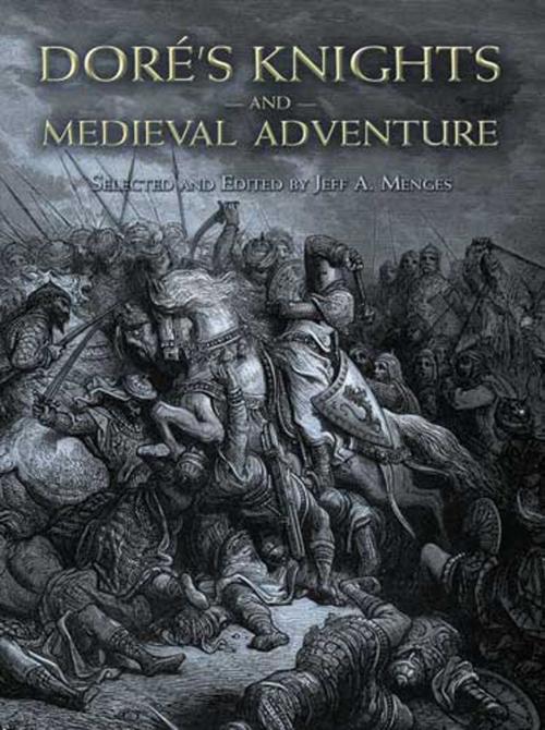 Cover of the book Doré's Knights and Medieval Adventure by Gustave Doré, Dover Publications