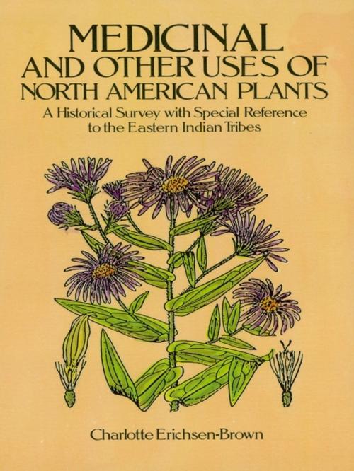 Cover of the book Medicinal and Other Uses of North American Plants by Charlotte Erichsen-Brown, Dover Publications