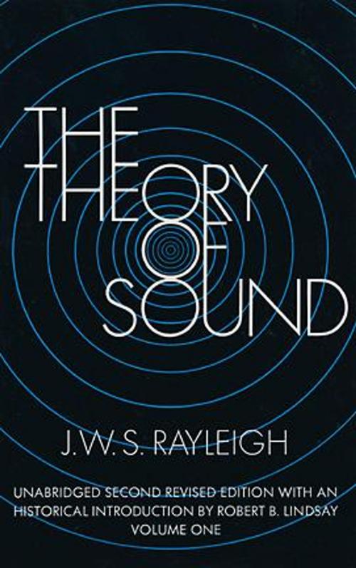 Cover of the book The Theory of Sound, Volume One by J. W. S. Rayleigh, Dover Publications