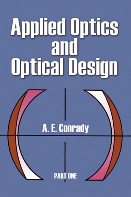 Cover of the book Applied Optics and Optical Design, Part One by A. E. Conrady, Dover Publications