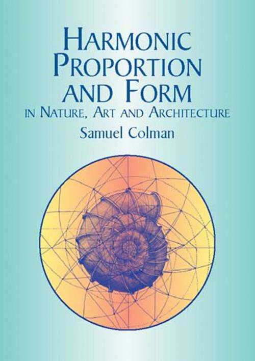 Cover of the book Harmonic Proportion and Form in Nature, Art and Architecture by Samuel Colman, Dover Publications