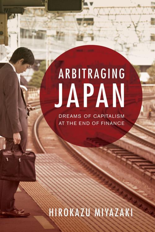 Cover of the book Arbitraging Japan by Hirokazu Miyazaki, University of California Press