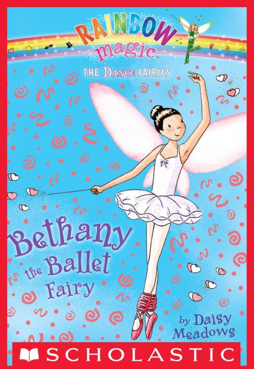 Cover of the book Dance Fairies #1: Bethany the Ballet Fairy by Daisy Meadows, Scholastic Inc.