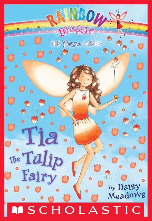 Cover of the book Petal Fairies #1: Tia the Tulip Fairy by Daisy Meadows, Scholastic Inc.