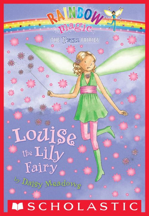Cover of the book Petal Fairies #3: Louise the Lily Fairy by Daisy Meadows, Scholastic Inc.