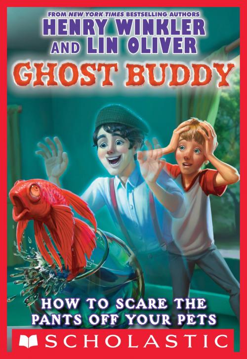 Cover of the book Ghost Buddy #3: How to Scare the Pants Off Your Pets by Henry Winkler, Lin Oliver, Scholastic Inc.