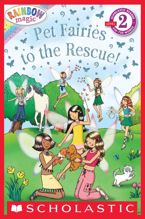 Cover of the book Scholastic Reader Level 2: Rainbow Magic: Pet Fairies to the Rescue! by Daisy Meadows, Scholastic Inc.