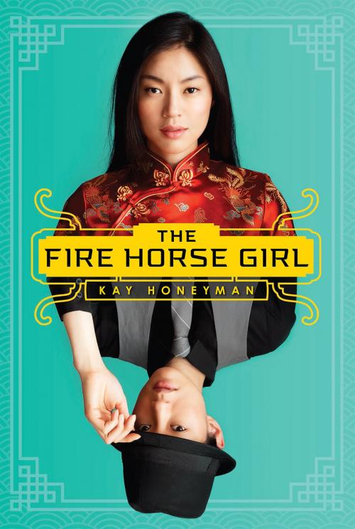 Cover of the book The Fire Horse Girl by Kay Honeyman, Scholastic Inc.