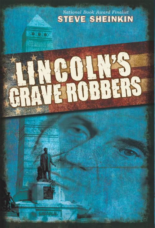 Cover of the book Lincoln's Grave Robbers by Steve Sheinkin, Scholastic Inc.