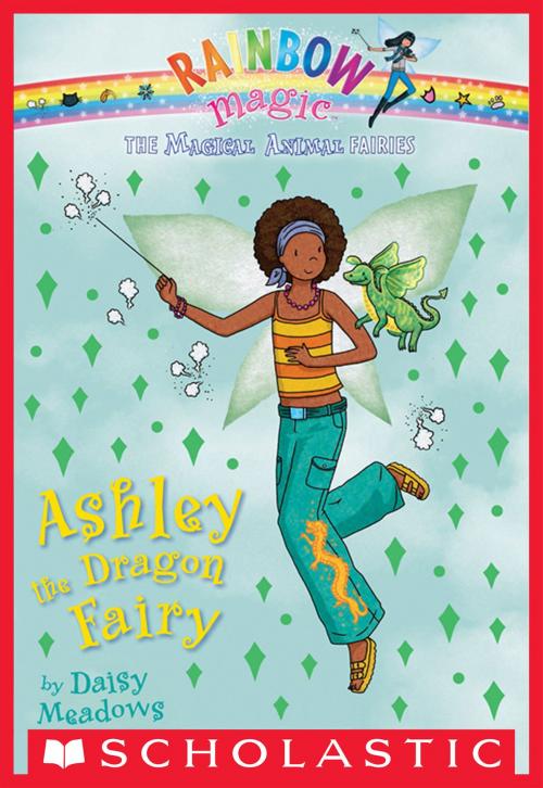 Cover of the book Magical Animal Fairies #1: Ashley the Dragon Fairy by Daisy Meadows, Scholastic Inc.