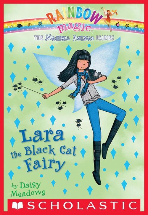 Cover of the book Magical Animal Fairies #2: Lara the Black Cat Fairy by Daisy Meadows, Scholastic Inc.