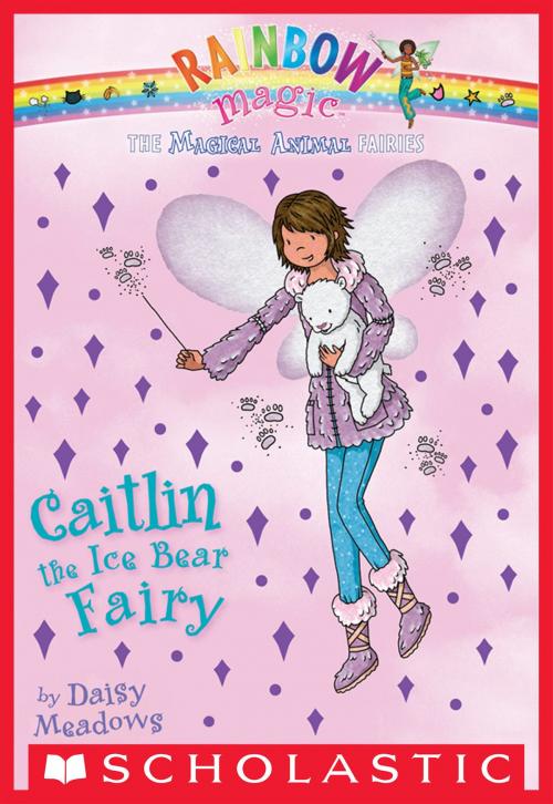 Cover of the book Magical Animal Fairies #7: Caitlin the Ice Bear Fairy by Daisy Meadows, Scholastic Inc.