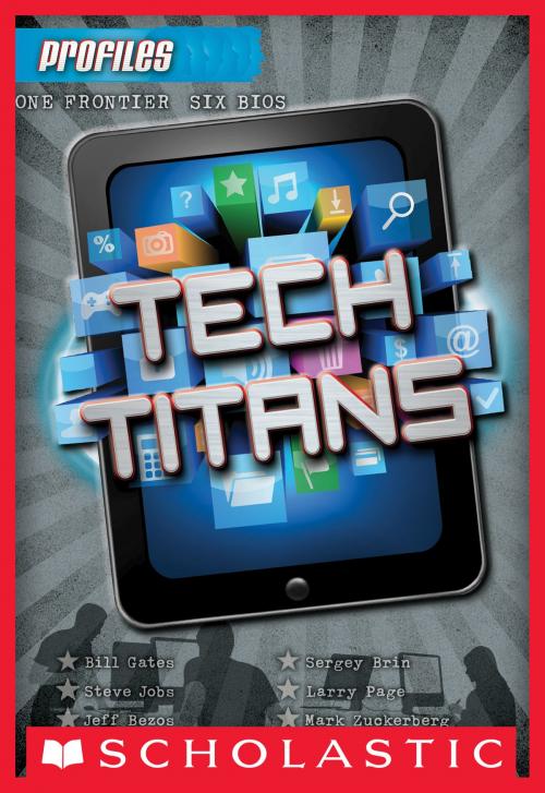 Cover of the book Profiles #3: Tech Titans by Carla Killough McClafferty, Scholastic Inc.