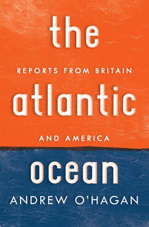 Cover of the book The Atlantic Ocean by Andrew O'Hagan, Houghton Mifflin Harcourt
