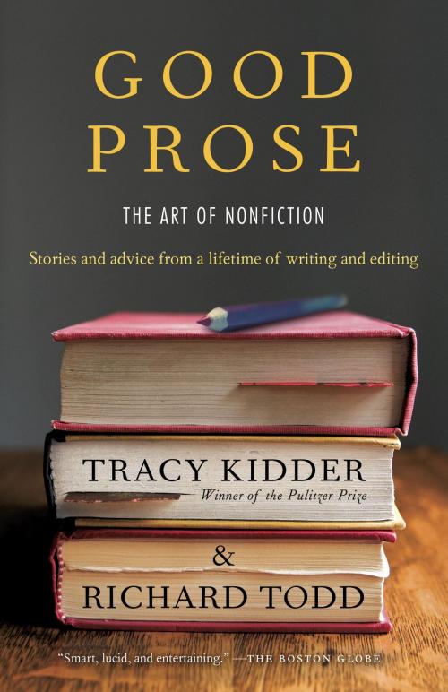 Cover of the book Good Prose by Tracy Kidder, Richard Todd, Random House Publishing Group