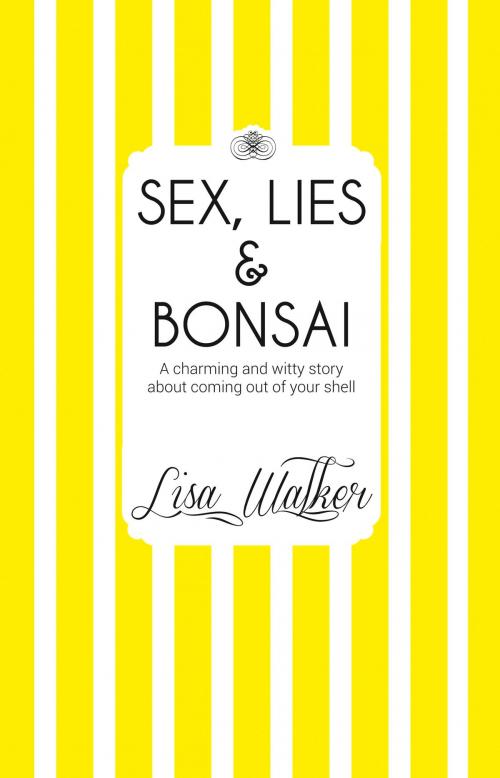 Cover of the book Sex, Lies and Bonsai by Lisa Walker, HarperCollins