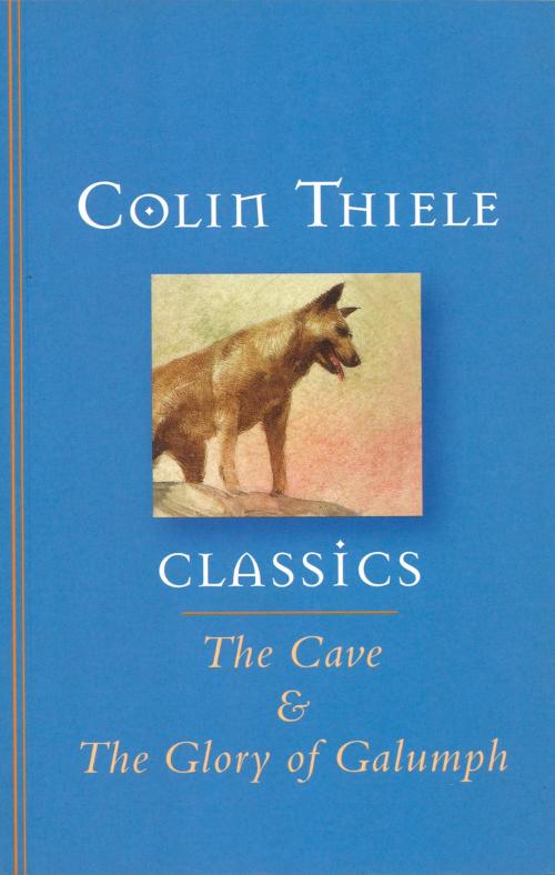 Cover of the book The Cave and The Glory of Galumph by Colin Thiele, Hachette Australia