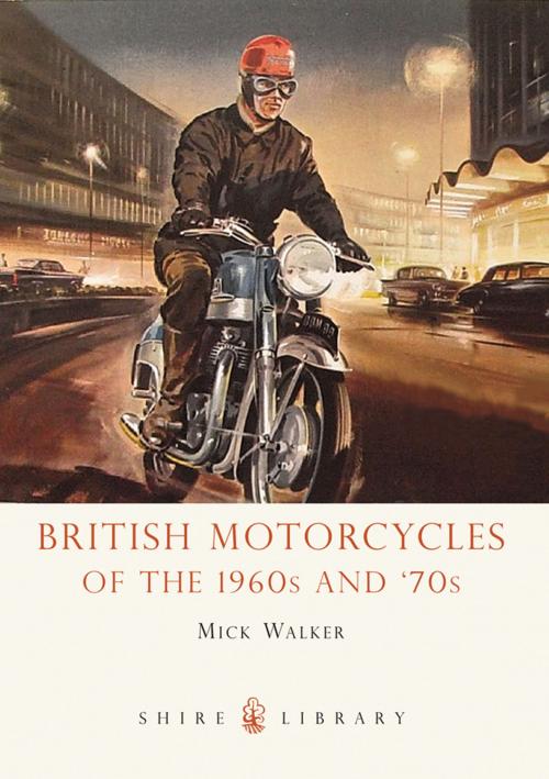 Cover of the book British Motorcycles of the 1960s and ’70s by Mick Walker, Bloomsbury Publishing