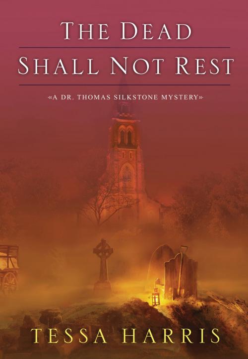 Cover of the book The Dead Shall Not Rest by Tessa Harris, Kensington Books