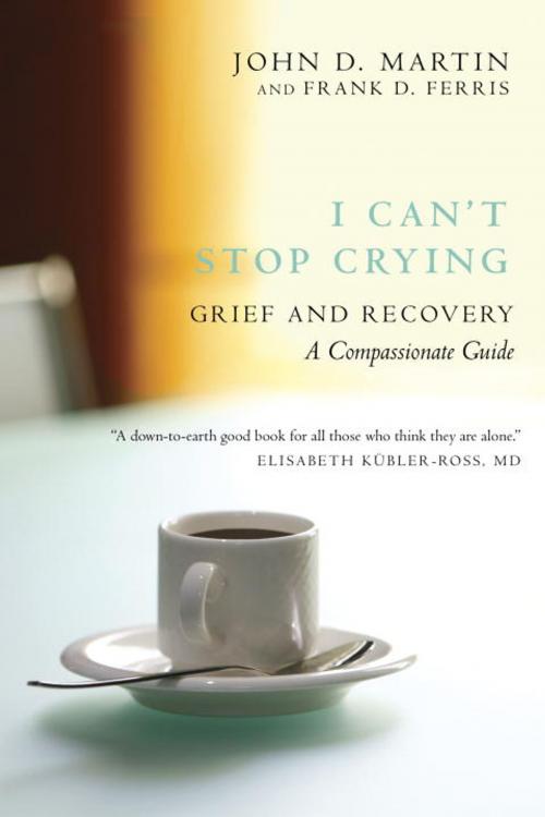 Cover of the book I Can't Stop Crying by John D. Martin, Frank D. Ferris, McClelland & Stewart
