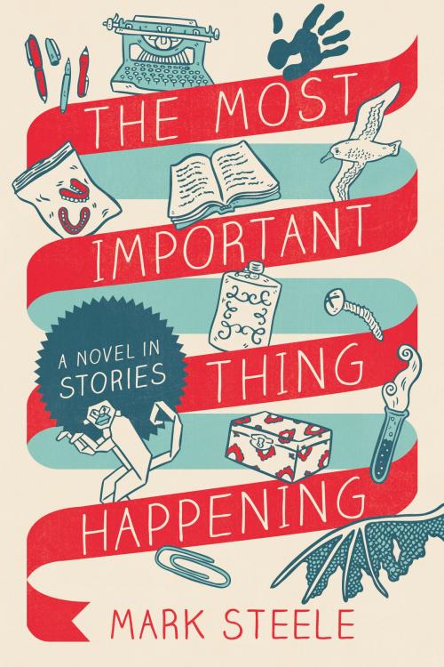 Cover of the book The Most Important Thing Happening by Mark Steele, David C Cook