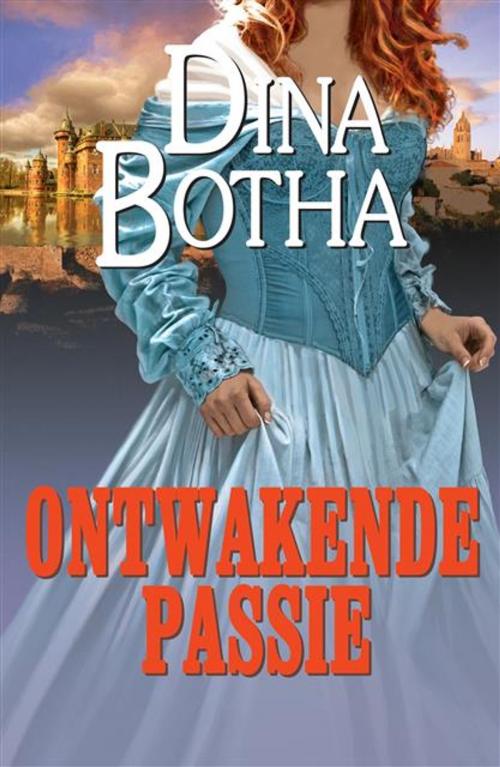 Cover of the book Ontwakende passie by Dina Botha, LAPA Uitgewers