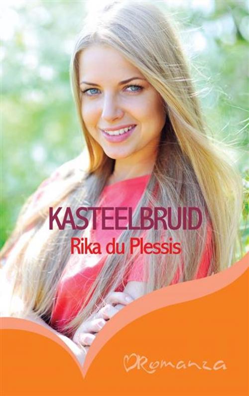 Cover of the book Kasteelbruid by Rika du Plessis, LAPA Uitgewers