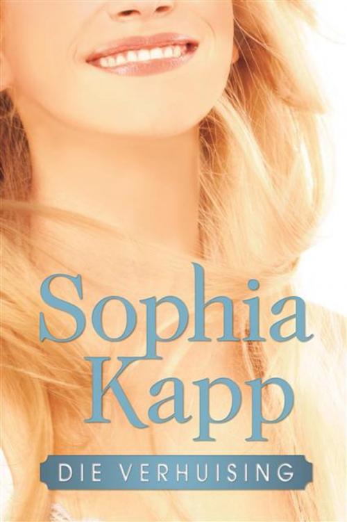 Cover of the book Die verhuising by Sophia Kapp, LAPA Uitgewers