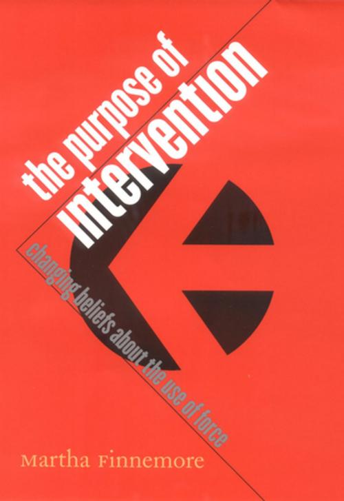 Cover of the book The Purpose of Intervention by Martha Finnemore, Cornell University Press