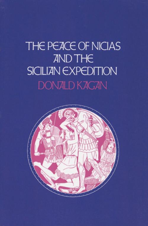 Cover of the book The Peace of Nicias and the Sicilian Expedition by Donald Kagan, Cornell University Press