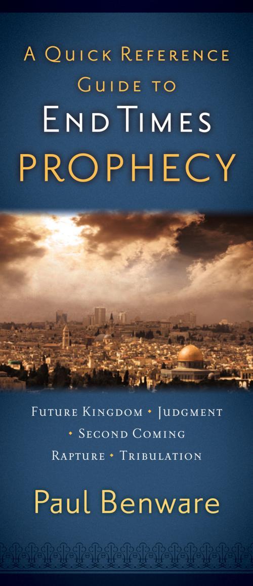 Cover of the book A Quick Reference Guide to End Times Prophecy by Paul Benware, Moody Publishers